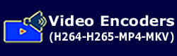  Video Encoders (H264-H265-MP4-MKV)